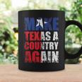 Make Texas A Country Again Secede Independent State Coffee Mug Gifts ideas