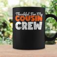 Thankful For My Cousin Crew Thanksgiving Turkey Day Matching Coffee Mug Gifts ideas