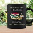 That's What I Do I Read Books I Drink Tea And I Know Things Coffee Mug Gifts ideas