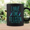 I Have Time To Listen Suicide Awareness Mental Health Coffee Mug Gifts ideas