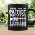 The Only Time This Patriot Takes A Knee Coffee Mug Gifts ideas