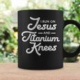 Titanium Bionic Knee Replacement Surgery Jesus Coffee Mug Gifts ideas