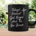 Today's Forecast God Reigns And The Son Shines Christian Coffee Mug Gifts ideas