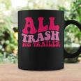 All Trash No Trailer On Back Coffee Mug Gifts ideas