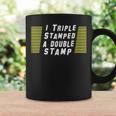 I Triple Stamped A Double Stamp Dumb Movie Coffee Mug Gifts ideas