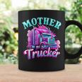 Trucker Truck Woman Mother Trucker Coffee Mug Gifts ideas
