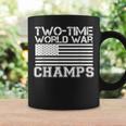 Two Time World War Champs 4Th Of July Coffee Mug Gifts ideas