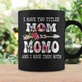 I Have Two Titles Mom And Momo Coffee Mug Gifts ideas