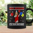 Ugly Christmas Go Jesus Its Your Birthday Jesus Coffee Mug Gifts ideas