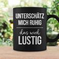 Underestimate Mich Ruhig Das Wird Lustig Tassen Geschenkideen