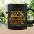 Usa Total Solar Eclipse 2024 It's Better Not Be Cloudy Coffee Mug Gifts ideas