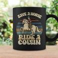 Vintage Sayings Save A Horse Ride A Cousin Coffee Mug Gifts ideas
