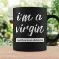 Im A Virgin This Is An Old Inappropriate Coffee Mug Gifts ideas