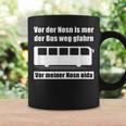 Vor Der Nosn Is Mer Der Bus Weg Gfahrn Wer Hat Die Mutter German Tassen Geschenkideen