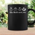 Vote Like Ruth Sent You Graphic Coffee Mug Gifts ideas