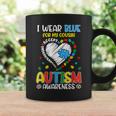 I Wear Blue For My Cousin Autism Awareness Mom Coffee Mug Gifts ideas
