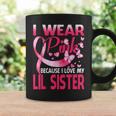 I Wear Pink For My Lil Sister Breast Cancer Awareness Coffee Mug Gifts ideas