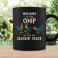 Welcome To The Coop We Are All Cluckin Crazy Chicken Lover Coffee Mug Gifts ideas