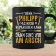 Wenn Philipp Es Nicht Reparieren Kann Sind Wir Am Arsch If Tassen Geschenkideen