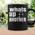 Whats Up Brother Streamer Whats Up Whatsup Brother Coffee Mug Gifts ideas