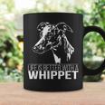 Whippet Life Is Better Greyhounds Dog Slogan Tassen Geschenkideen