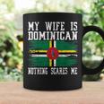 My Wife Is Dominican Nothing Scares Me Vintage Dominica Flag Coffee Mug Gifts ideas
