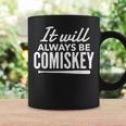 It Will Always Be Comiskey Baseball BatCoffee Mug Gifts ideas