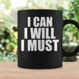 I Can I Will I Must Motivational Positivity Confidence Coffee Mug Gifts ideas