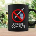 I Will Not Comply Vaccine Coffee Mug Gifts ideas