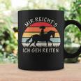 Women's Mir Reichts Ich Geh Reiten Pferde Tassen Geschenkideen