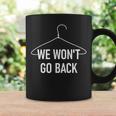 We Won't Go Back Hanger Pro-Choice Feminist Sayings Coffee Mug Gifts ideas