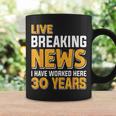 Work Anniversary Live Breaking News Worked 30 Years Coffee Mug Gifts ideas