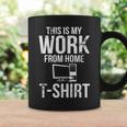 This Is My Work From Home Telecommuter Coffee Mug Gifts ideas