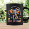 In A World Where You Can Be Anything Be Kind Autism Elephant Coffee Mug Gifts ideas