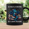 In A World Full Of Bookworms Be A Book Dragon Dragons Books Coffee Mug Gifts ideas
