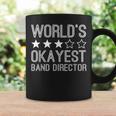 Worlds Okayest Band Director Band Director Coffee Mug Gifts ideas