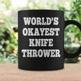 World's Okayest Knife Thrower Quote Coffee Mug Gifts ideas