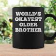 World's Okayest Older Brother Quote Coffee Mug Gifts ideas