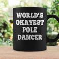 World's Okayest Pole Dancer Quote Coffee Mug Gifts ideas