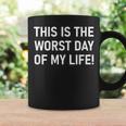 This Is The Worst Day Of My Life Jokes Sarcastic Coffee Mug Gifts ideas
