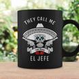 They Call Me El Jefe Boss Joke Cinco De Mayo Coffee Mug Gifts ideas