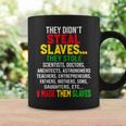 They Didnt Steal Slaves Black History Month Melanin African Coffee Mug Gifts ideas