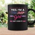 Yes I'm A Trump Get Girl Over It America Usa Flag 2024 Women Coffee Mug Gifts ideas