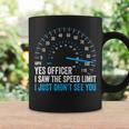 Yes Officer I Saw The Speed Limit Car Racing Sayings Coffee Mug Gifts ideas