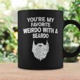 You're My Favorite Weirdo With A Beardo Coffee Mug Gifts ideas