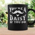 Your're A Daisy If You Do Western Doc Holiday Coffee Mug Gifts ideas