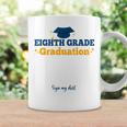 8Th Eighth Grade Graduation Sign My Grad Party Coffee Mug Gifts ideas