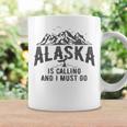 Alaska Is Calling And I Must Go North America Adventur Coffee Mug Gifts ideas