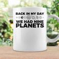 Back In My Day We Had Nine Planets Science Humor Coffee Mug Gifts ideas