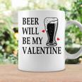 Beer Will Be My Valentine For Women Men Coffee Mug Gifts ideas